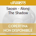 Saosin - Along The Shadow cd musicale di Saosin
