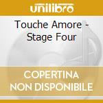 Touche Amore - Stage Four cd musicale di Touche Amore