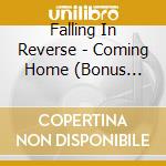 Falling In Reverse - Coming Home (Bonus Track) cd musicale di Falling In Reverse