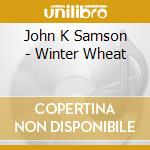 John K Samson - Winter Wheat cd