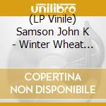 (LP Vinile) Samson John K - Winter Wheat (Yellow / Blue Du vinile