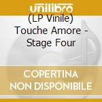 (LP Vinile) Touche Amore - Stage Four vinile