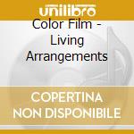 Color Film - Living Arrangements cd musicale di Color Film