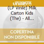 (LP Vinile) Milk Carton Kids (The) - All The Things I Did And All The Things I Didn't Do lp vinile di Milk Carton Kids