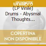 (LP Vinile) Drums - Abysmal Thoughts (Opaque Orange) vinile