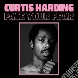 Curtis Harding - Face Your Fear cd musicale di Curtis Harding