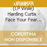 (LP Vinile) Harding Curtis - Face Your Fear (Clear Vinyl) lp vinile