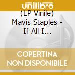 (LP Vinile) Mavis Staples - If All I Was Was Black lp vinile di Mavis Staples