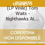 (LP Vinile) Tom Waits - Nighthawks At The Diner (Remastered)