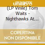 (LP Vinile) Tom Waits - Nighthawks At The Diner (2Lp/ Colour/ Indie Shop Version) vinile
