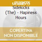 Sidekicks (The) - Hapiness Hours cd