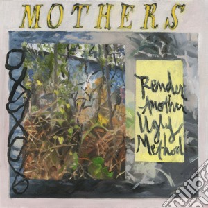 (LP Vinile) Mothers - Render Another Ugly Method (2 Lp) lp vinile di Mothers
