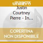 Justin Courtney Pierre - In The Drink cd musicale di Justin Courtney Pierre