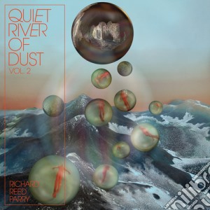Richard Reed Parry - Quiet River Of Dust Vol.2 cd musicale