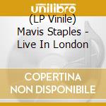 (LP Vinile) Mavis Staples - Live In London