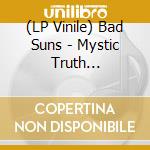 (LP Vinile) Bad Suns - Mystic Truth (Coloured) lp vinile di Bad Suns