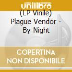 (LP Vinile) Plague Vendor - By Night vinile