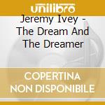 Jeremy Ivey - The Dream And The Dreamer cd
