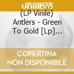 (LP Vinile) Antlers - Green To Gold [Lp] (Opaque Tan Vinyl, Indie-Retail Exclusive) vinile