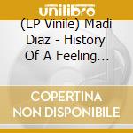(LP Vinile) Madi Diaz - History Of A Feeling (Coke Bottle Clear Colored Vinyl)