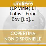 (LP Vinile) Lil Lotus - Error Boy [Lp] (White/Black Colored Vinyl, Indie-Retail Exclusive) vinile