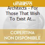 Architects - For Those That Wish To Exist At Abbey Road cd