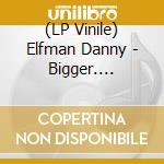 (LP Vinile) Elfman Danny - Bigger. Messier. (2Lp/Colour) vinile