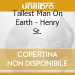Tallest Man On Earth - Henry St. cd musicale