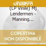 (LP Vinile) Mj Lendermen - Manning Fireworks vinile