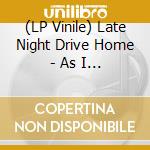 (LP Vinile) Late Night Drive Home - As I Watch My Life Online (Opaque White Vinyl/2Lp) vinile