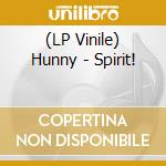 (LP Vinile) Hunny - Spirit! vinile
