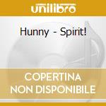 Hunny - Spirit! cd