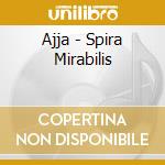 Ajja - Spira Mirabilis cd musicale di Ajja