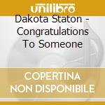 Dakota Staton - Congratulations To Someone cd musicale di Dakota Staton