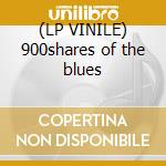 (LP VINILE) 900shares of the blues cd