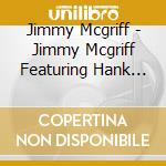 Jimmy Mcgriff - Jimmy Mcgriff Featuring Hank Crawford cd