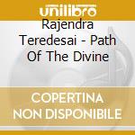 Rajendra Teredesai - Path Of The Divine cd