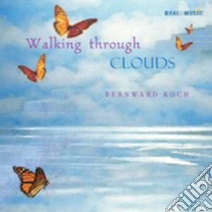 Bernward Koch - Walking Through Clouds cd musicale di Koch, Bernward