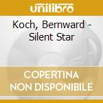 Koch, Bernward - Silent Star cd musicale di Koch, Bernward