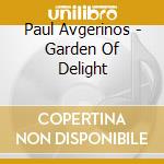 Paul Avgerinos - Garden Of Delight cd