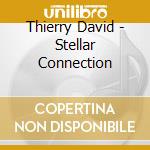 Thierry David - Stellar Connection cd