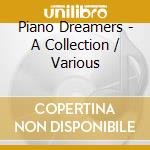 Piano Dreamers - A Collection / Various cd