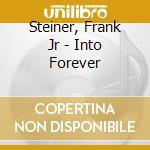 Steiner, Frank Jr - Into Forever cd