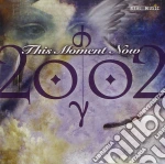 2002 - This Moment Now cd
