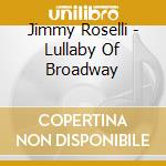Jimmy Roselli - Lullaby Of Broadway cd