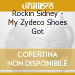 Rockin Sidney - My Zydeco Shoes Got