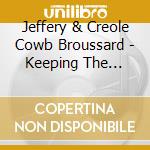 Jeffery & Creole Cowb Broussard - Keeping The Tradition Alive cd