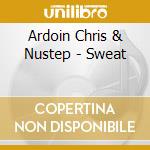 Ardoin Chris & Nustep - Sweat cd