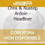 Chris & Nustep Ardoin - Headliner cd