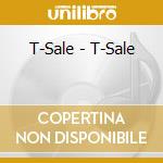 T-Sale - T-Sale cd